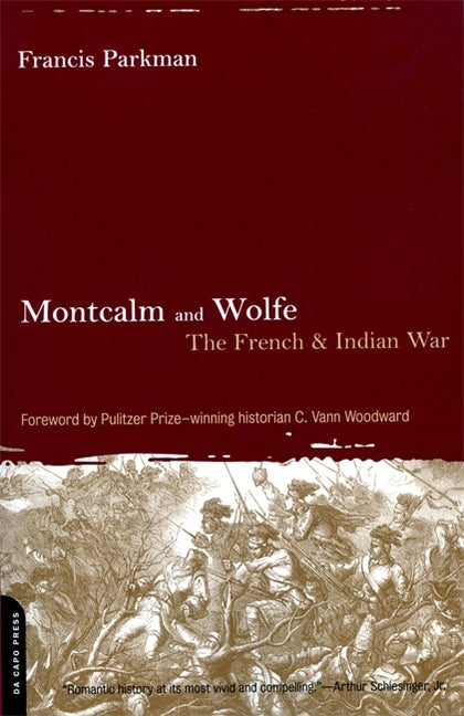 Montcalm and Wolfe: The French And Indian War by Parkman, Francis