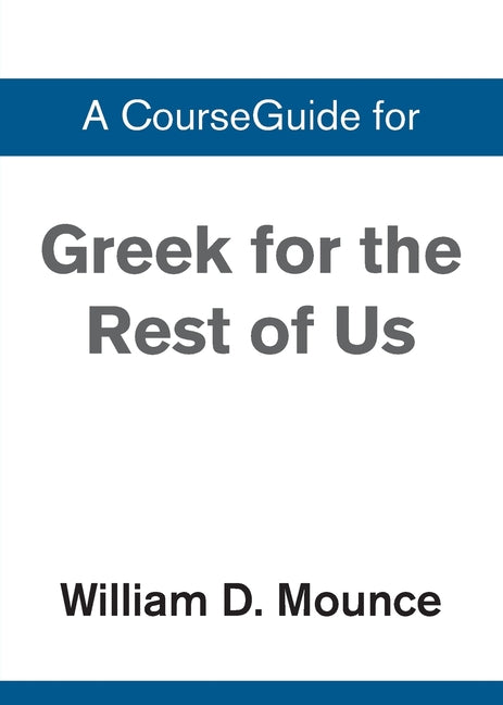 A CourseGuide for Greek for the Rest of Us