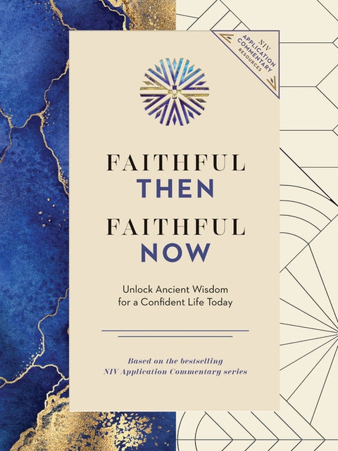 Faithful Then, Faithful Now: Unlock Ancient Wisdom for a Confident Life Today (a 40-Day Devotional)