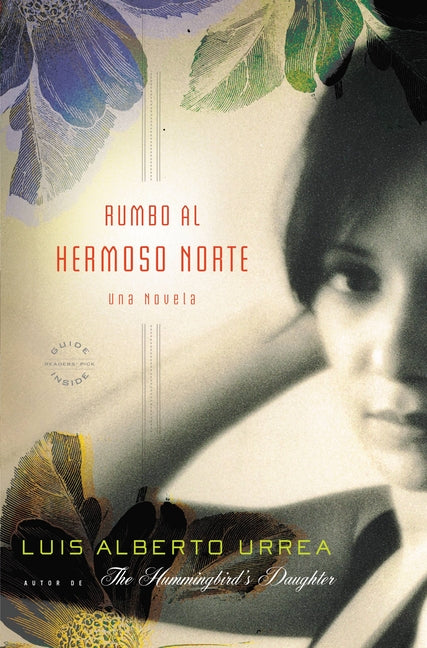 Rumbo Al Hermoso Norte: Una Novela