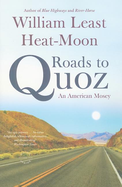 Roads to Quoz: An American Mosey by Heat Moon, William Least