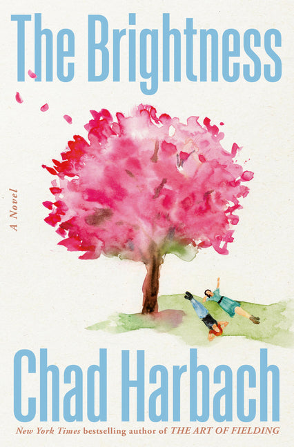 The Brightness by Harbach, Chad