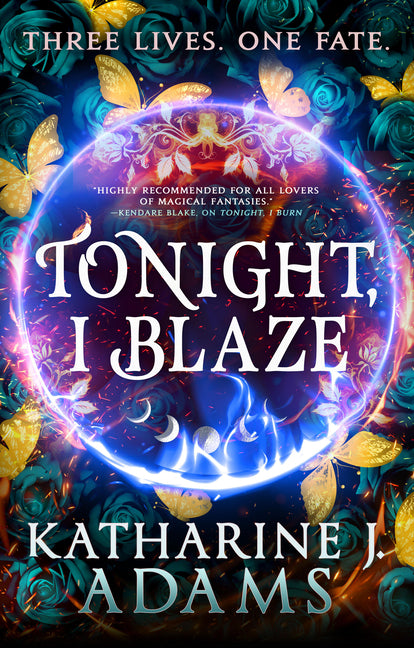 Tonight, I Blaze by Adams, Katharine J.