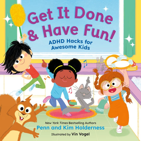 Get It Done & Have Fun!: ADHD Hacks for Awesome Kids