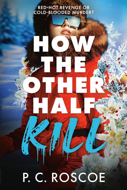 How the Other Half Kill by Roscoe, P. C.