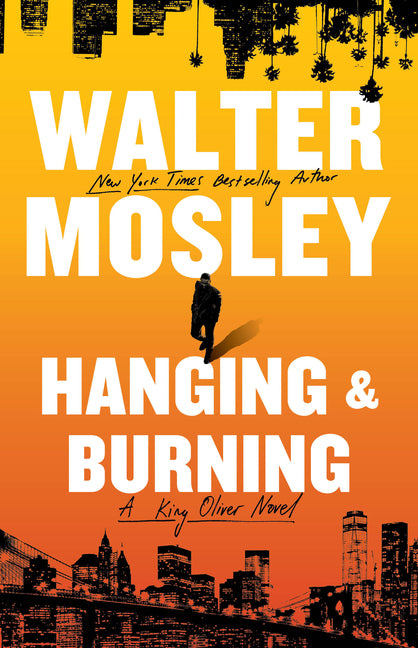 Hanging and Burning: A King Oliver Novel by Mosley, Walter