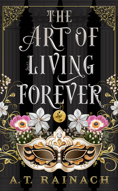 The Art of Living Forever by Rainach, A. T.
