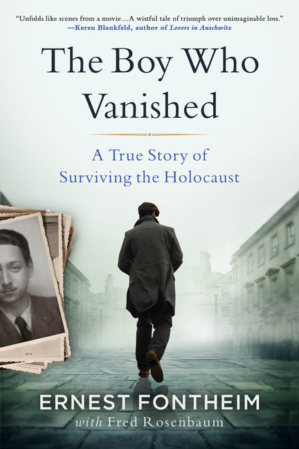 The Boy Who Vanished: A True Story of Surviving the Holocaust by Fontheim, Ernest