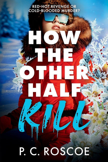 How the Other Half Kill by Roscoe, P. C.