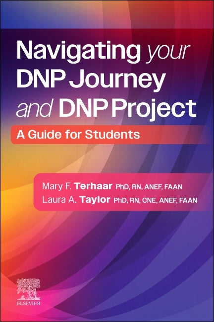 Navigating Your DNP Journey and DNP Project: A Guide for Students by Terhaar, Mary Frances