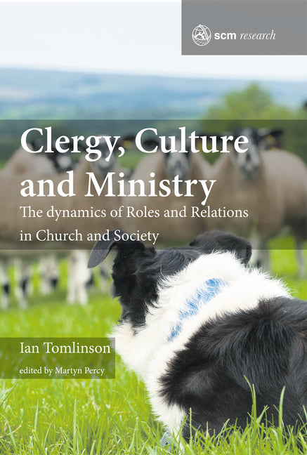 Clergy, Culture and Ministry: The Dynamics of Roles and Relations in Church and Society