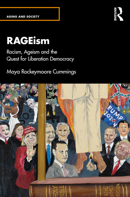 RAGEism: Racism, Ageism and the Quest for Liberation Democracy by Rockeymoore Cummings, Maya