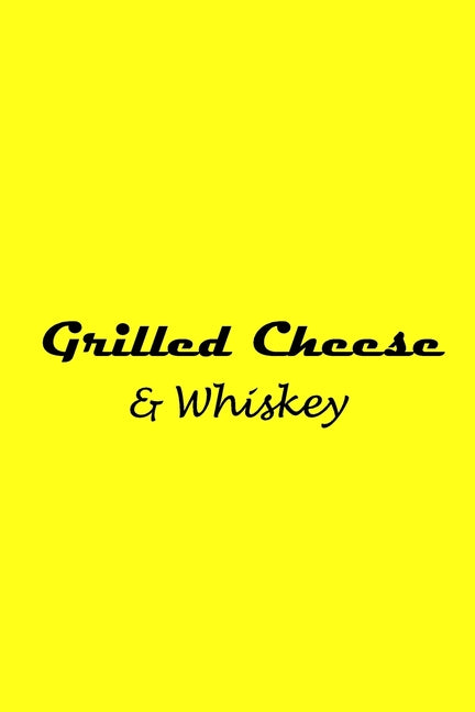 Grilled Cheese and Whiskey: Poetry Novella