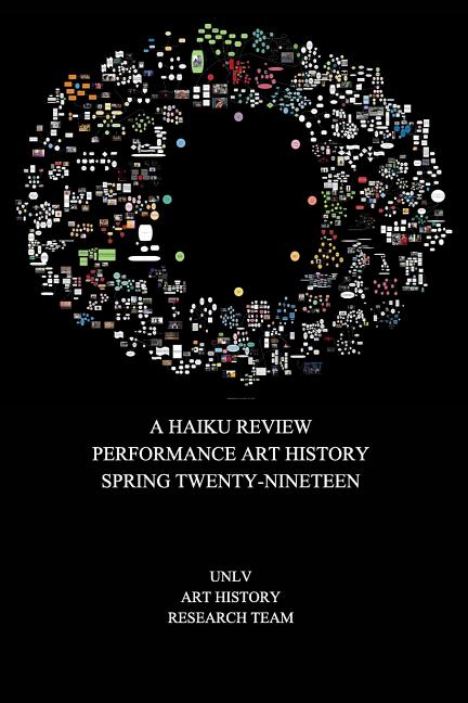 A Haiku Review Performance Art History Spring Twenty-Nineteen: A Haiku Review