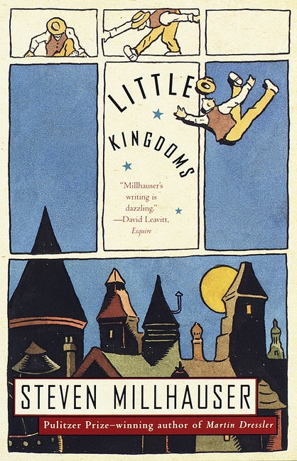 Little Kingdoms by Millhauser, Steven