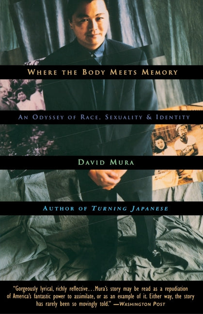 Where the Body Meets Memory: An Odyssey of Race, Sexuality and Identity by Mura, David