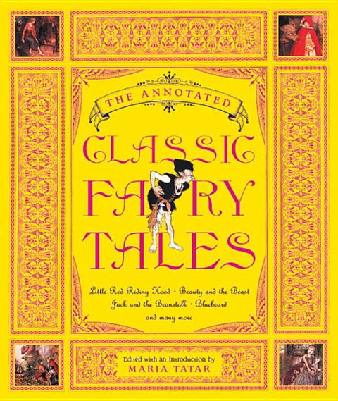 The Annotated Classic Fairy Tales by Tatar, Maria