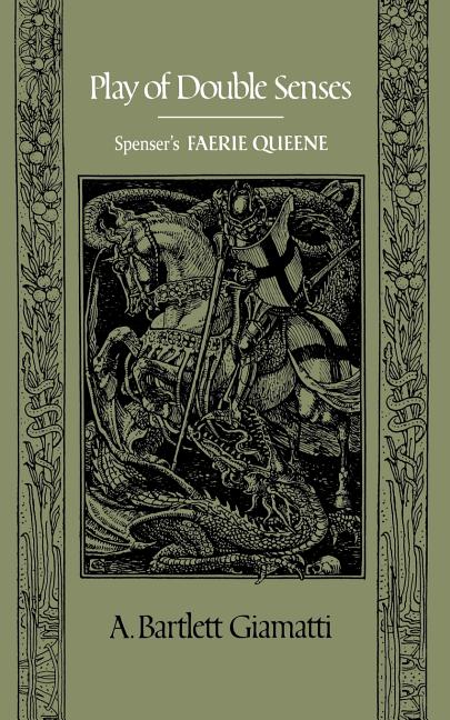 Play of Double Senses: Spenser's Faerie Queene