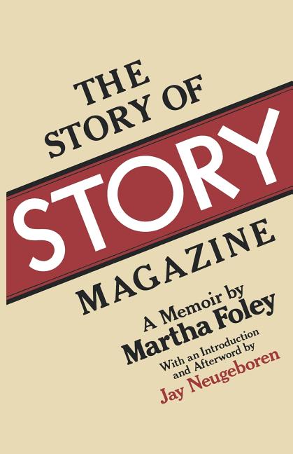 The Story of Story Magazine: A Memoir