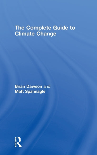 The Complete Guide to Climate Change