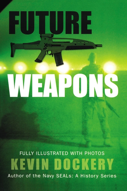 Future Weapons by Dockery, Kevin