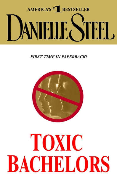 Toxic Bachelors by Steel, Danielle