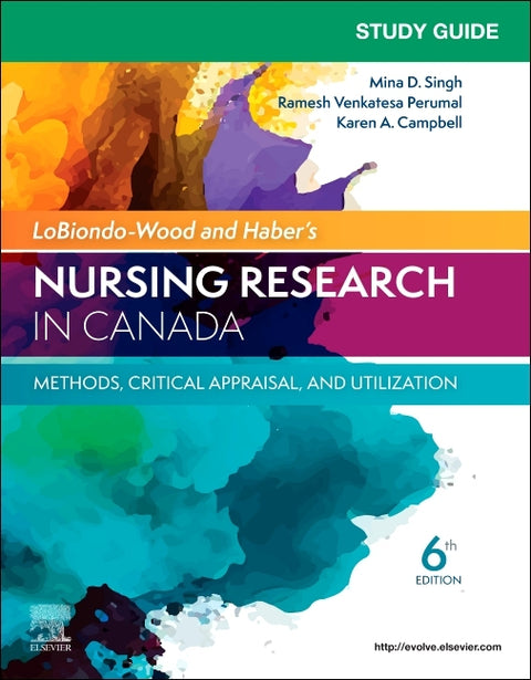 Study Guide for Lobiondo-Wood & Haber's Nursing Research in Canada: Methods, Critical Appraisal, and Utilization: Methods, Critical Appraisal, and Uti