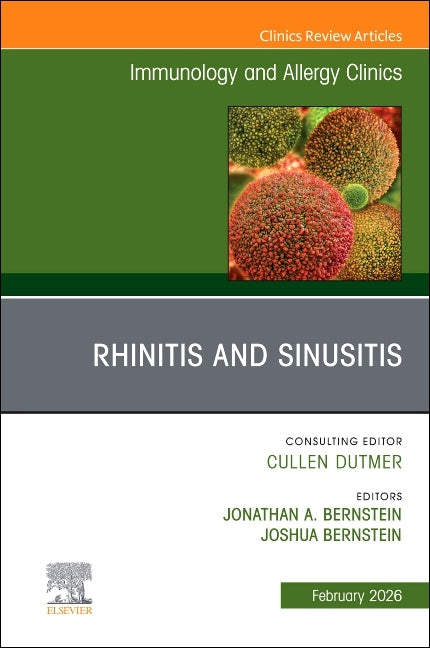 Rhinitis and Sinusitis, an Issue of Immunology and Allergy Clinics of North America: Volume 46-1