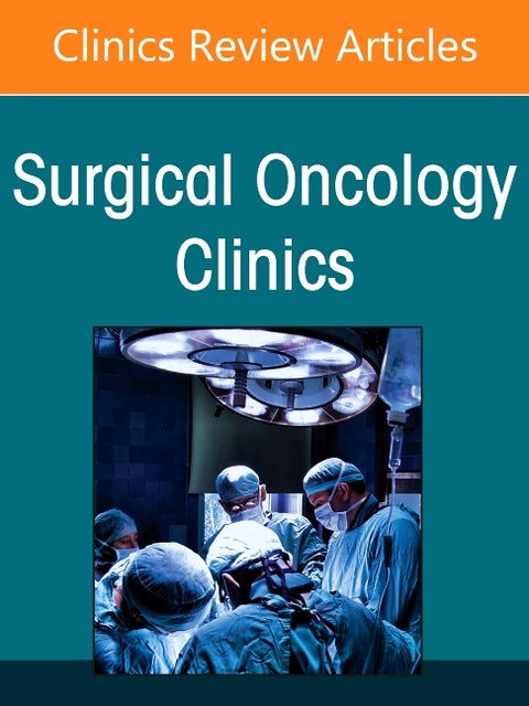 Pediatric Oncology, an Issue of Surgical Oncology Clinics of North America: Volume 35-4 by Aldrink, Jennifer H.