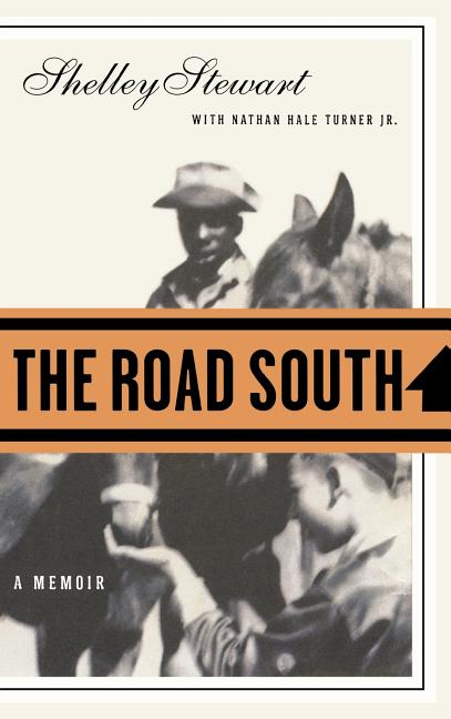 The Road South: A Memoir by Stewart, Shelley