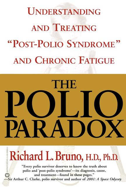 The Polio Paradox: Understanding and Treating "Post-Polio Syndrome" and Chronic Fatigue
