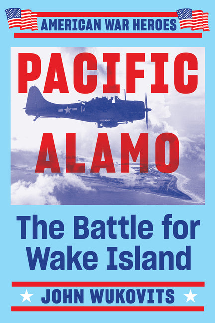 Pacific Alamo by Wukovits, John