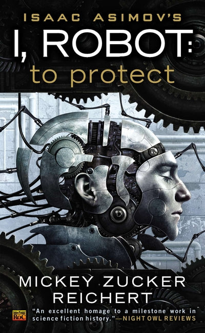 Isaac Asimov's I, Robot: To Protect by Reichert, Mickey Zucker