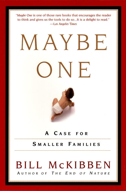Maybe One: A Case for Smaller Families