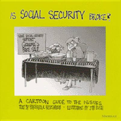 Is Social Security Broke?: A Cartoon Guide to the Issues by Bergmann, Barbara R.