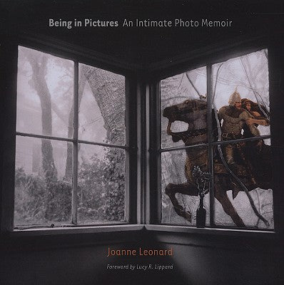 Being in Pictures: An Intimate Photo Memoir by Leonard, Joanne