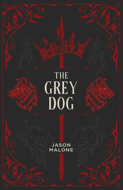 The Grey Dog: Part Two of the Godyear Saga