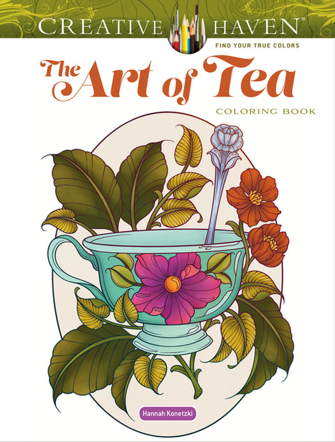 Creative Haven the Art of Tea Coloring Book by Konetzki, Hannah