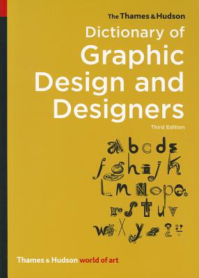 The Thames & Hudson Dictionary of Graphic Design and Designers