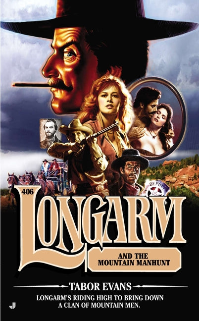 Longarm #406: Longarm #406: Longarm and the Mountain Manhunt