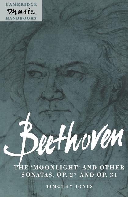 Beethoven: The 'Moonlight' and Other Sonatas, Op. 27 and Op. 31