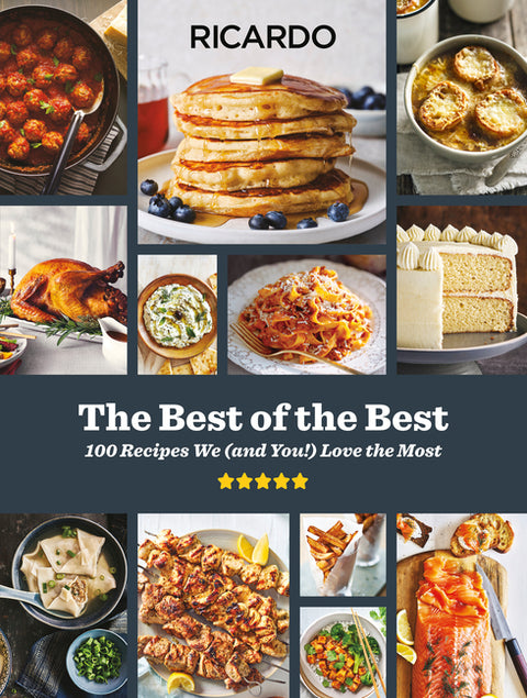 The Best of the Best: A Cookbook: 100 Recipes We (and You!) Love the Most by Larrivee, Ricardo