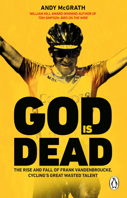 God Is Dead: The Rise and Fall of Frank Vandenbroucke, Cycling's Great Wasted Talent