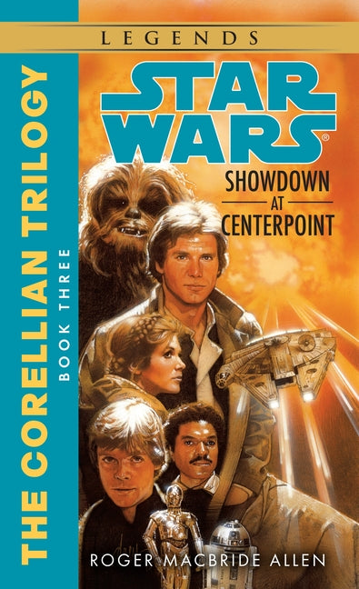 Showdown at Centerpoint: Star Wars Legends (the Corellian Trilogy) by Allen, Roger MacBride