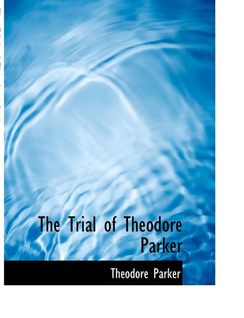 The Trial of Theodore Parker