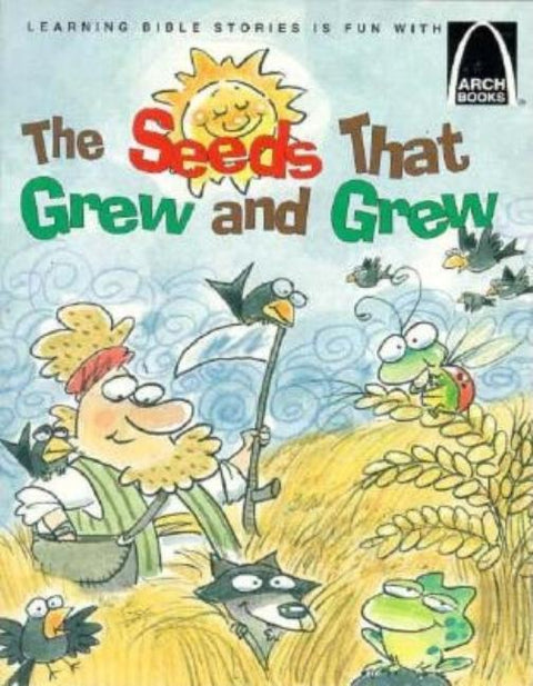 The Seeds That Grew and Grew - Arch Books by Jeffrey E Burkart