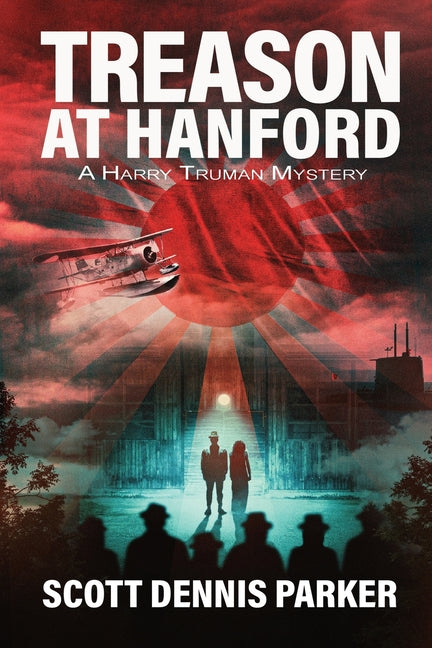 Treason at Hanford: A Harry Truman Mystery