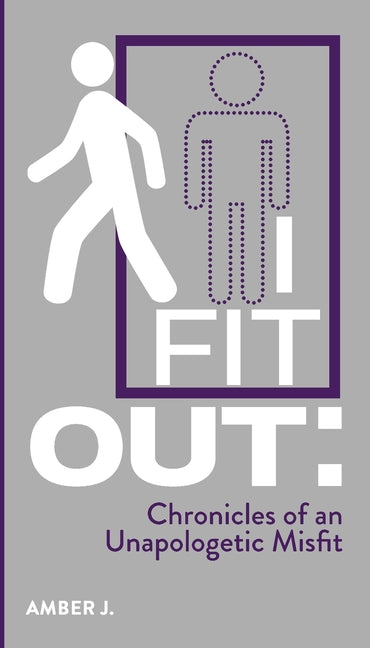I Fit Out: Chronicles of an Unapologetic MisFit