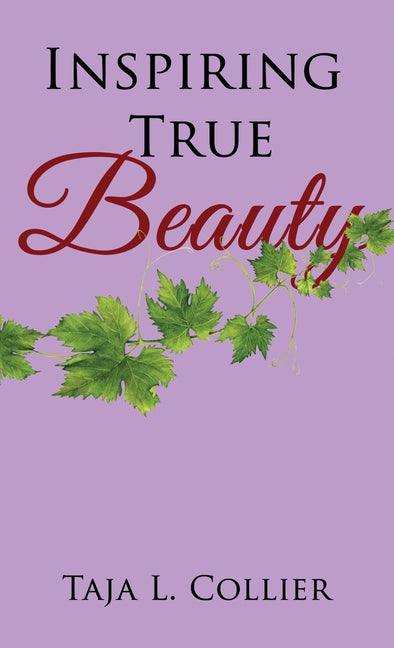 Inspiring True Beauty by Collier, Taja L.