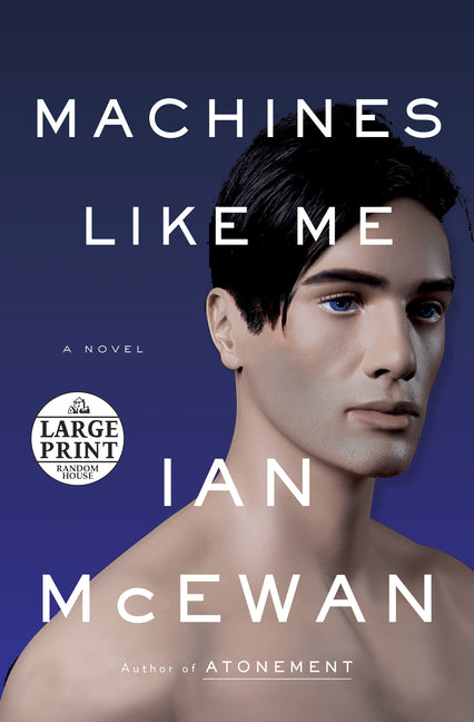 Machines Like Me by McEwan, Ian